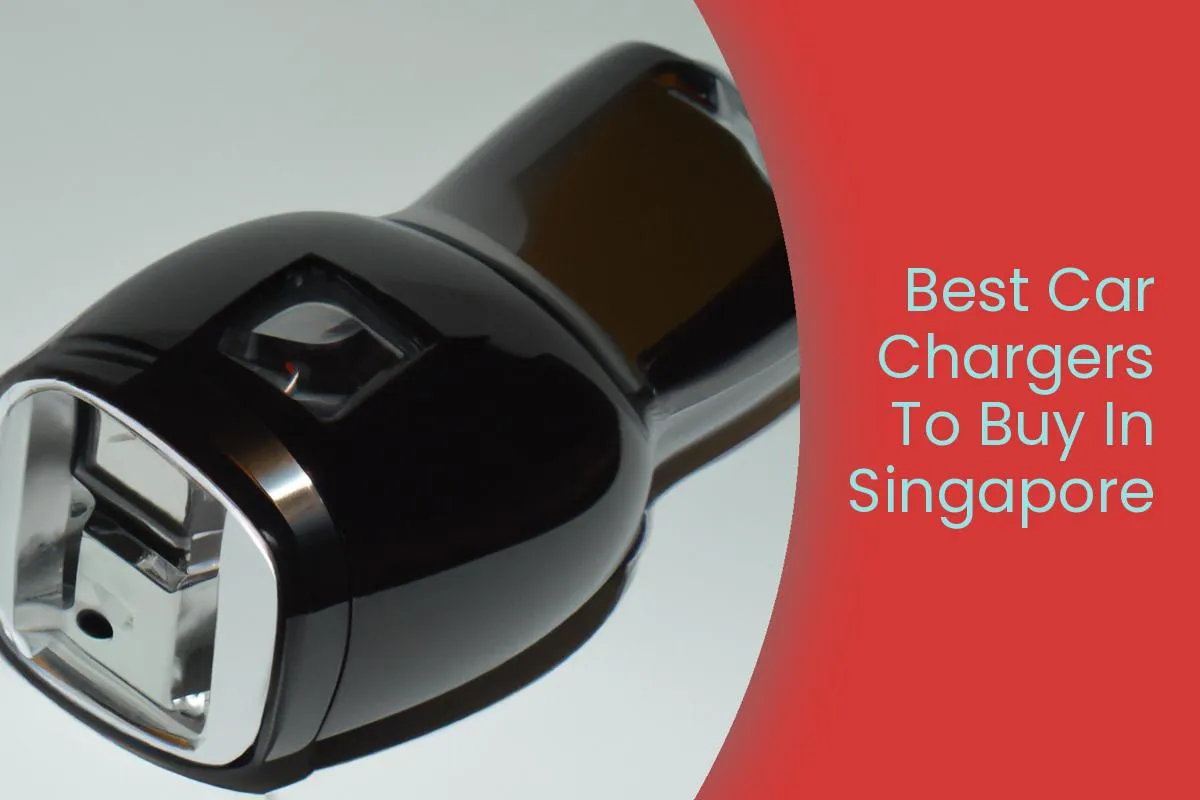 Best Car Charger To Buy In Singapore